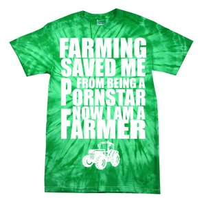 Farming Saved Me From being A Pornstar Tie-Dye T-Shirt