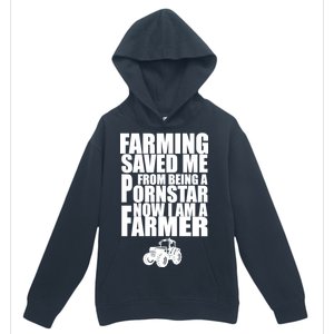 Farming Saved Me From being A Pornstar Urban Pullover Hoodie