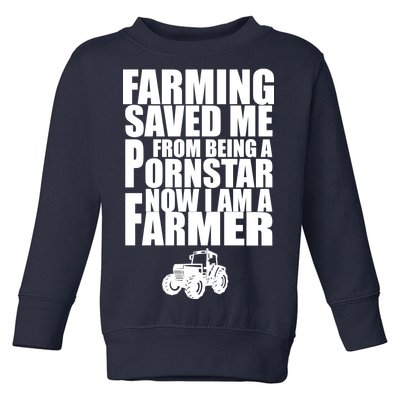 Farming Saved Me From being A Pornstar Toddler Sweatshirt