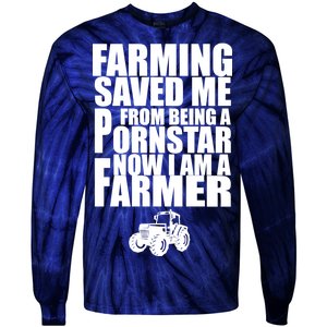 Farming Saved Me From being A Pornstar Tie-Dye Long Sleeve Shirt