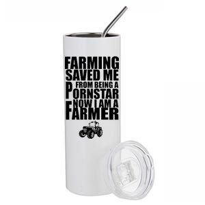 Farming Saved Me From being A Pornstar Stainless Steel Tumbler