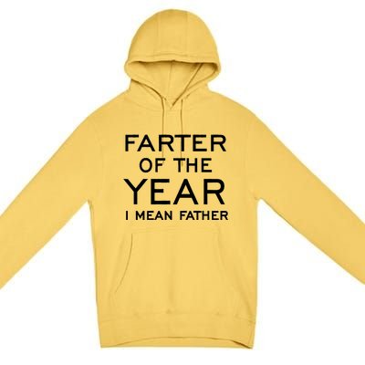 Farter Of The Year I Mean Father Premium Pullover Hoodie