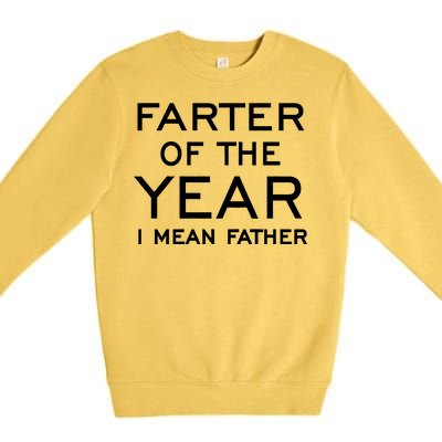 Farter Of The Year I Mean Father Premium Crewneck Sweatshirt