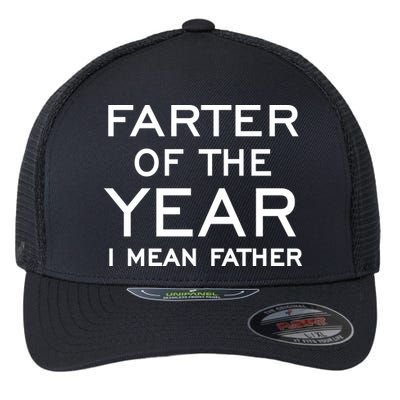 Farter Of The Year I Mean Father Flexfit Unipanel Trucker Cap