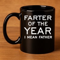 Farter Of The Year I Mean Father 11oz C Handle Ceramic Mug