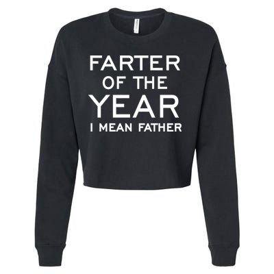Farter Of The Year I Mean Father Cropped Pullover Crew
