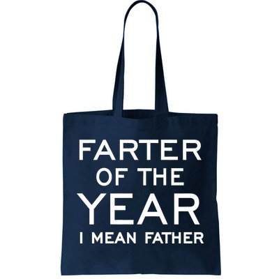 Farter Of The Year I Mean Father Tote Bag