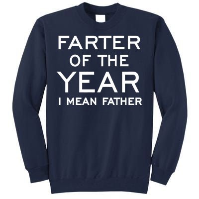 Farter Of The Year I Mean Father Tall Sweatshirt