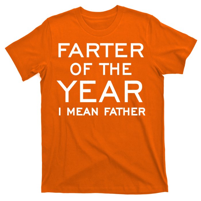 Farter Of The Year I Mean Father T-Shirt