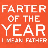 Farter Of The Year I Mean Father Button