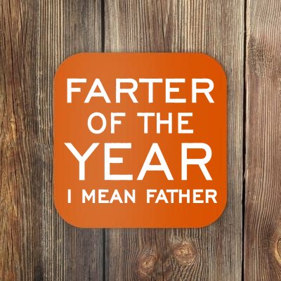 Farter Of The Year I Mean Father Coaster