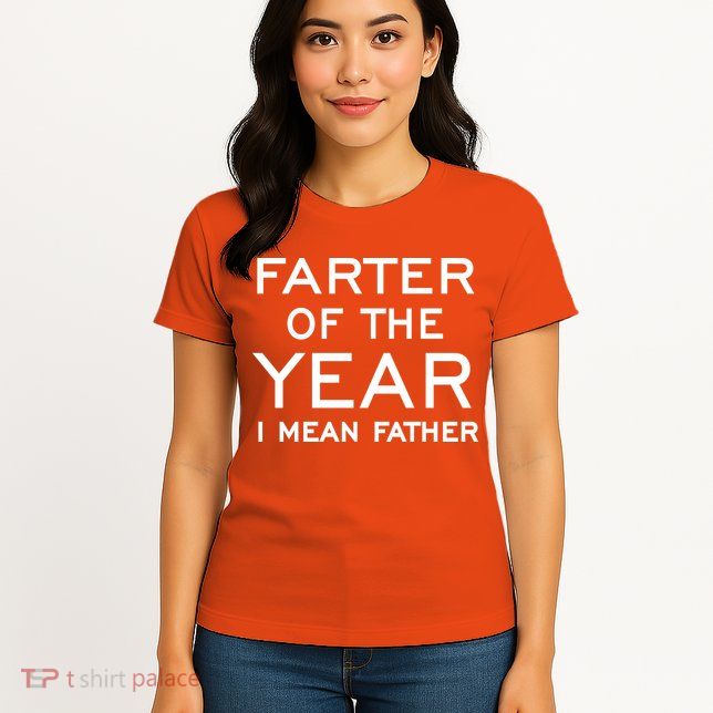 Farter Of The Year I Mean Father Womens T-Shirt