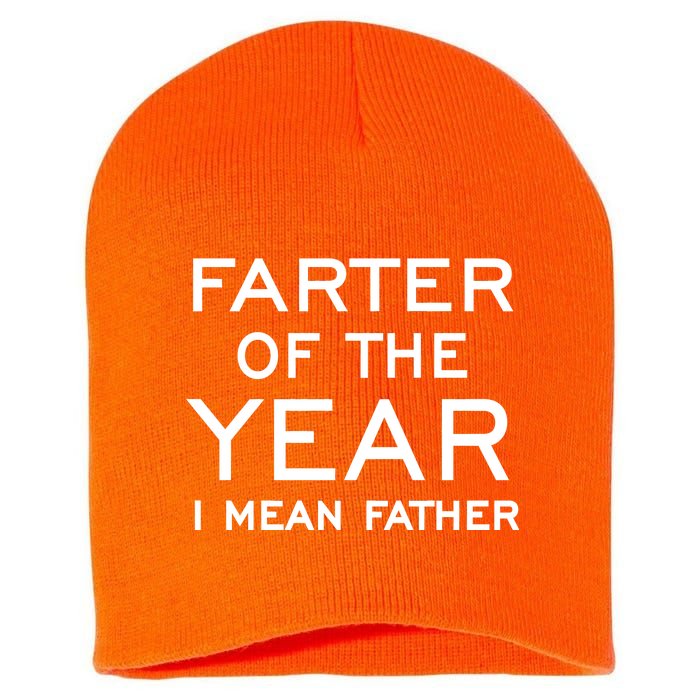 Farter Of The Year I Mean Father Short Acrylic Beanie