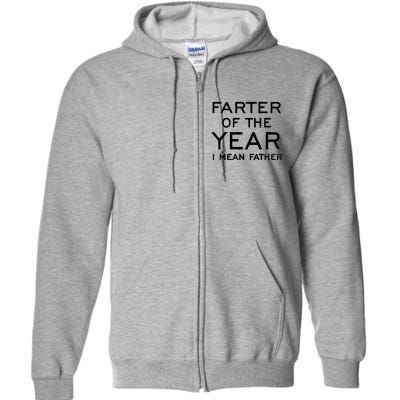 Farter Of The Year I Mean Father Full Zip Hoodie