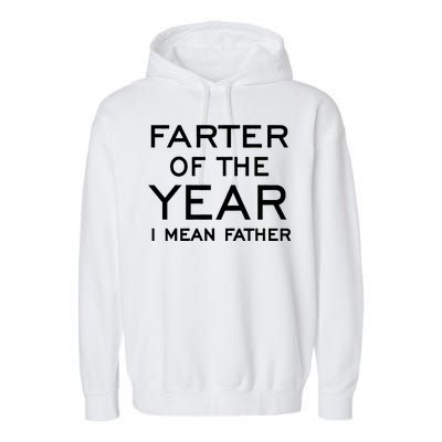 Farter Of The Year I Mean Father Garment-Dyed Fleece Hoodie