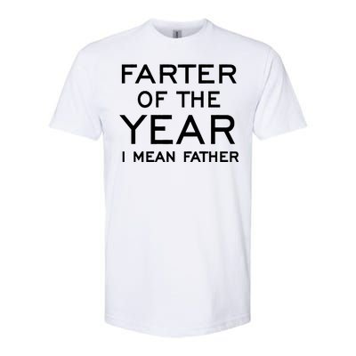 Farter Of The Year I Mean Father Softstyle CVC T-Shirt