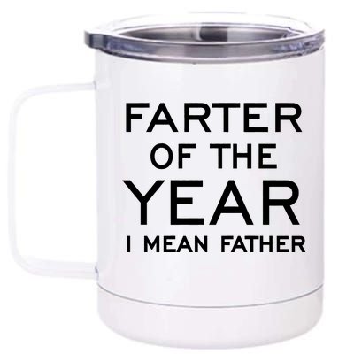 Farter Of The Year I Mean Father 12 oz Stainless Steel Tumbler Cup