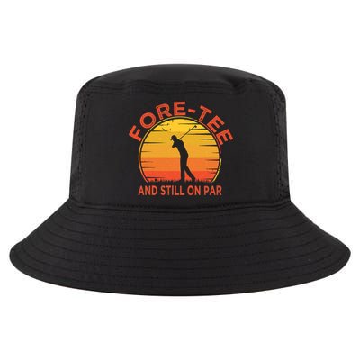 ForeTee And Still On Par Funny 40th Birthday Golfer Cool Comfort Performance Bucket Hat