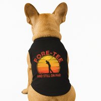 ForeTee And Still On Par Funny 40th Birthday Golfer Doggie Tank