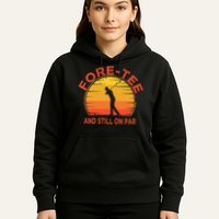 ForeTee And Still On Par Funny 40th Birthday Golfer Hoodie