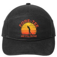 ForeTee And Still On Par Funny 40th Birthday Golfer 7-Panel Snapback Hat