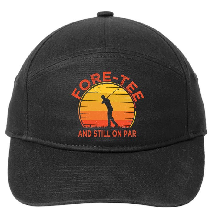 ForeTee And Still On Par Funny 40th Birthday Golfer 7-Panel Snapback Hat