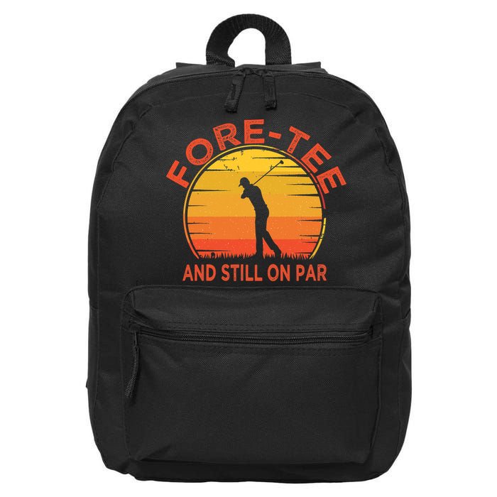 ForeTee And Still On Par Funny 40th Birthday Golfer 16 in Basic Backpack