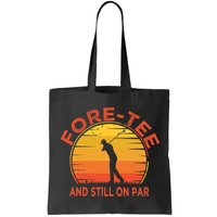ForeTee And Still On Par Funny 40th Birthday Golfer Bag