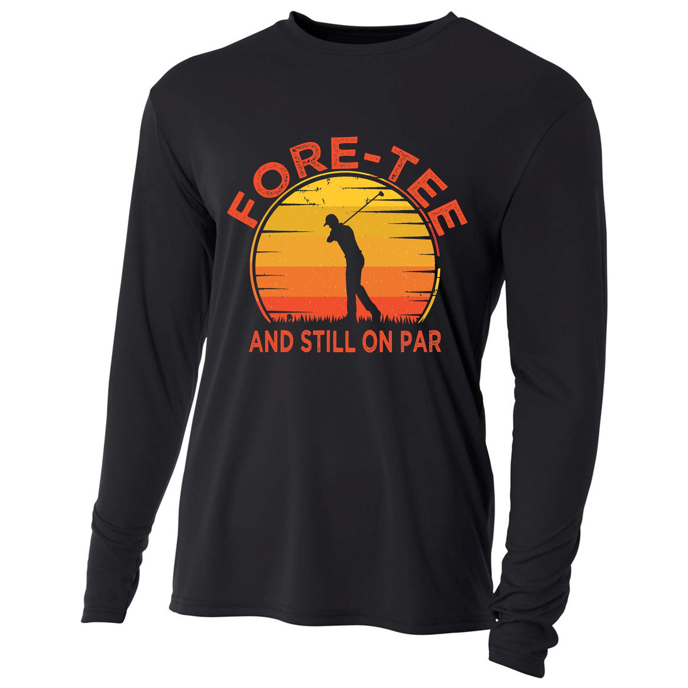 ForeTee And Still On Par Funny 40th Birthday Golfer Cooling Performance Long Sleeve Crew