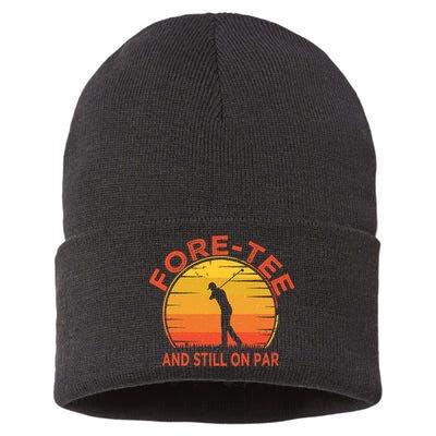 ForeTee And Still On Par Funny 40th Birthday Golfer Sustainable Knit Beanie