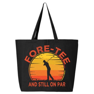 ForeTee And Still On Par Funny 40th Birthday Golfer 25L Jumbo Tote