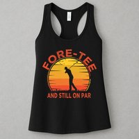 ForeTee And Still On Par Funny 40th Birthday Golfer Womens Tank Top