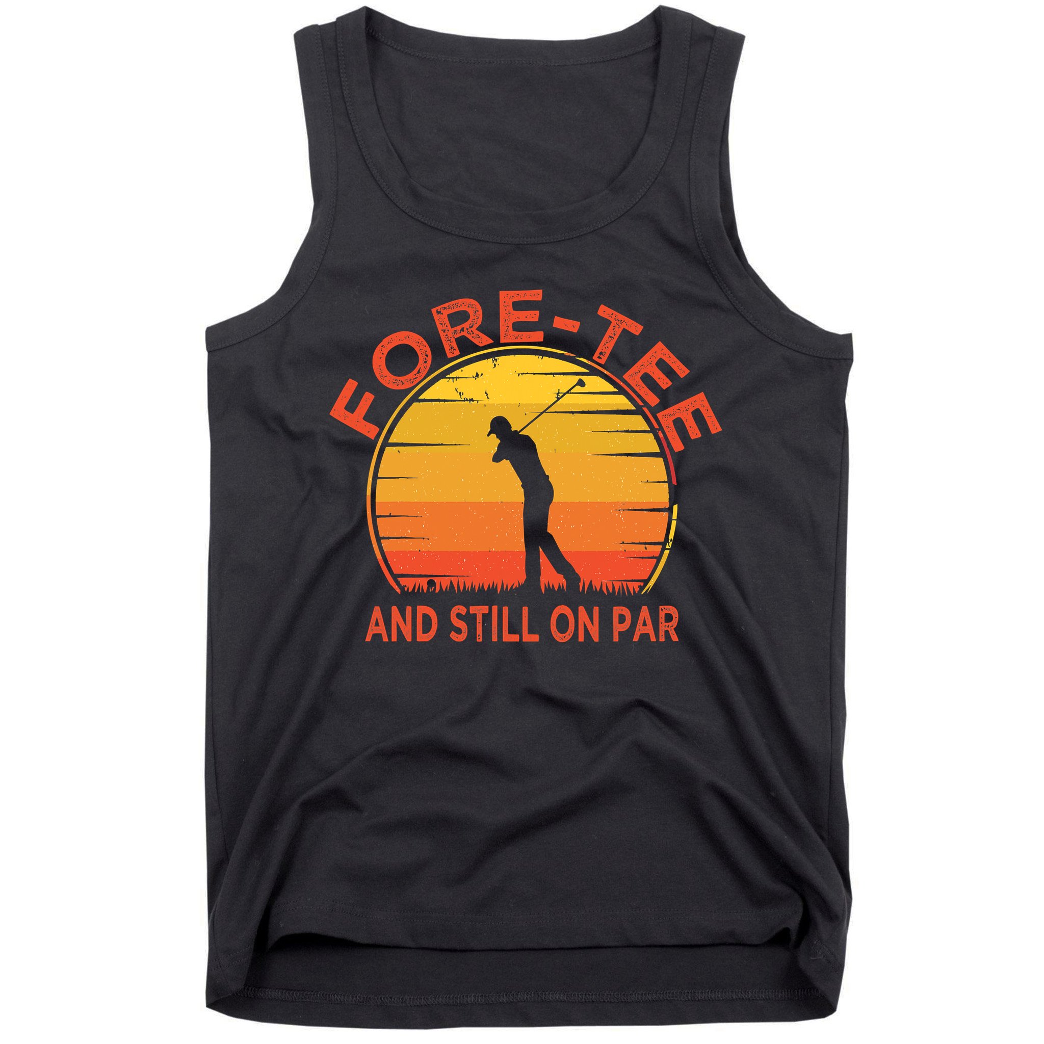 ForeTee And Still On Par Funny 40th Birthday Golfer Tank Top