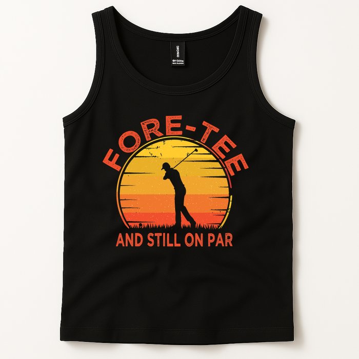 ForeTee And Still On Par Funny 40th Birthday Golfer Tank Top