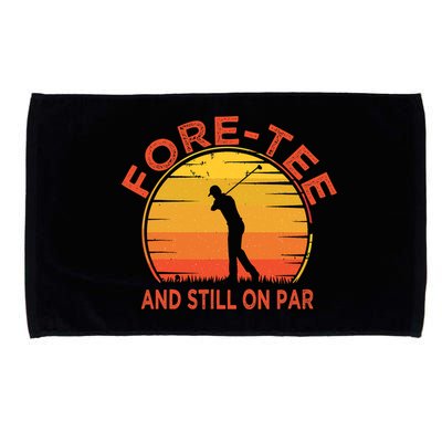 ForeTee And Still On Par Funny 40th Birthday Golfer Microfiber Hand Towel