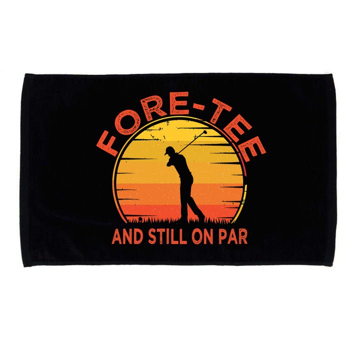 ForeTee And Still On Par Funny 40th Birthday Golfer Microfiber Hand Towel