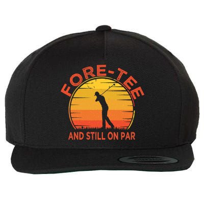 ForeTee And Still On Par Funny 40th Birthday Golfer Wool Snapback Cap