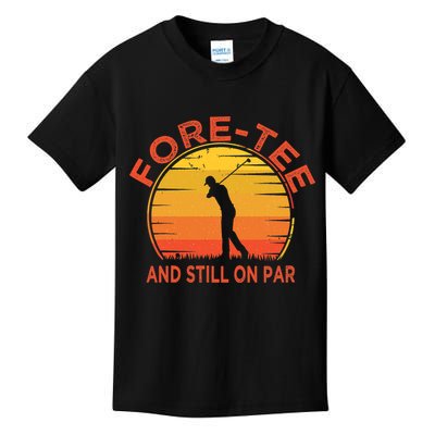 ForeTee And Still On Par Funny 40th Birthday Golfer Kids T-Shirt