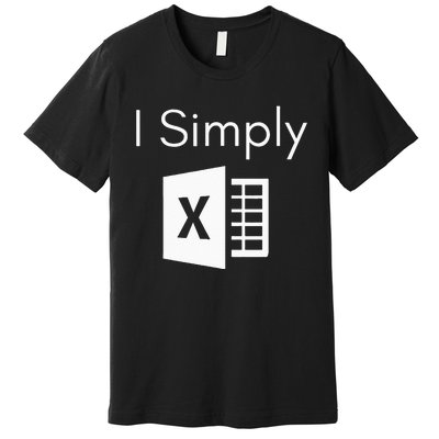 Funny Accountant Spreadsheet I Simply Excel Green Premium T-Shirt