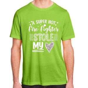 Funny A Super Hot Fire Fighter Stole My Heart Valentines Gift Adult ChromaSoft Performance T-Shirt