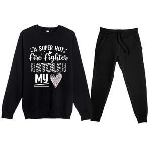 Funny A Super Hot Fire Fighter Stole My Heart Valentines Gift Premium Crewneck Sweatsuit Set