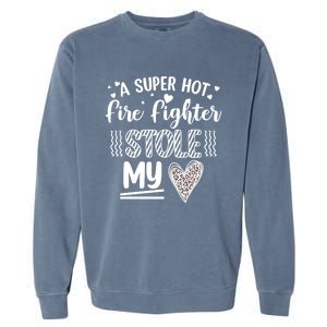 Funny A Super Hot Fire Fighter Stole My Heart Valentines Gift Garment-Dyed Sweatshirt