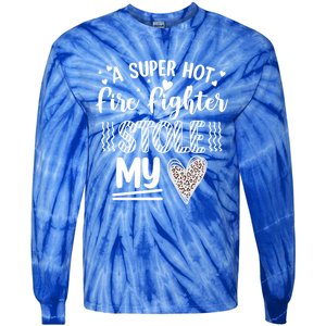 Funny A Super Hot Fire Fighter Stole My Heart Valentines Gift Tie-Dye Long Sleeve Shirt