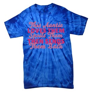 Funny Aunt Spoiling Nephews And Nieces Auntie Great Gift Tie-Dye T-Shirt