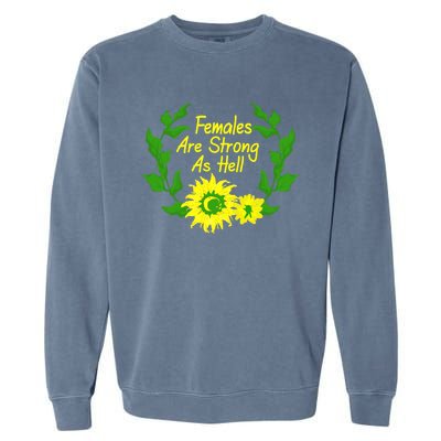 Females Are Strong As Hell Tee Empowert Feminism Gift Garment-Dyed Sweatshirt