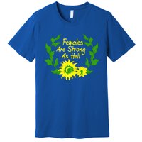 Females Are Strong As Hell Tee Empowert Feminism Gift Premium T-Shirt