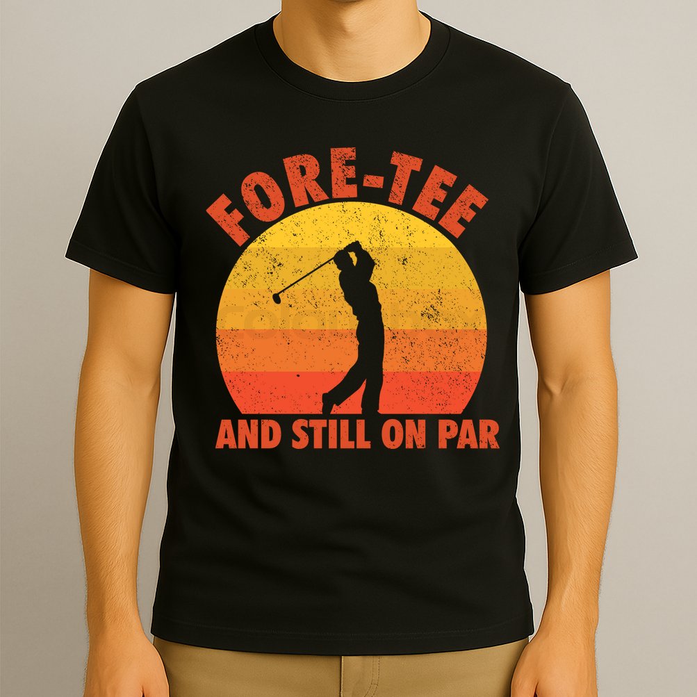ForeTee And Still On Par Funny 40th Birthday Golfer T-Shirt