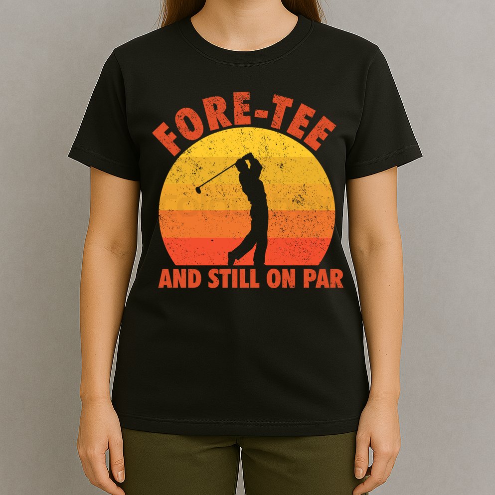 ForeTee And Still On Par Funny 40th Birthday Golfer T-Shirt