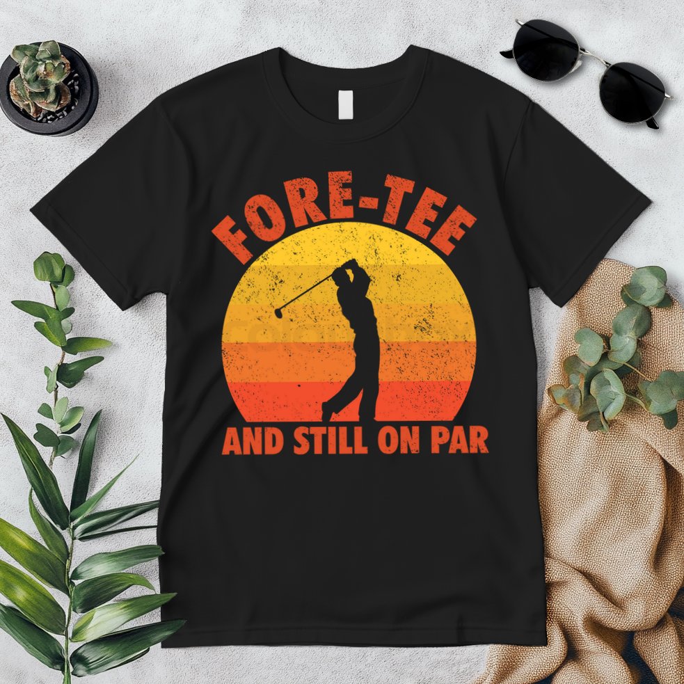 ForeTee And Still On Par Funny 40th Birthday Golfer Premium T-Shirt
