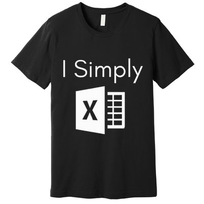 Funny Accountant Spreadsheet I Simply Excel Green Premium T-Shirt